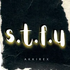 S.t.f.u - Single by Akkirex album reviews, ratings, credits