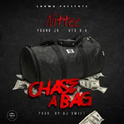Chase a Bag (feat. Young Jr & HTS B.A) - Single by Nittee album reviews, ratings, credits