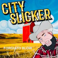 City Slicker by Forgiato Blow album reviews, ratings, credits