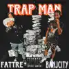 Trap Man (feat. Banjcity) - Single album lyrics, reviews, download
