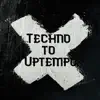 Techno to Uptempo album lyrics, reviews, download