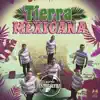 Tierra Mexicana - Single album lyrics, reviews, download