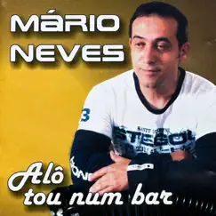 Alô Tou Num Bar by Mário Neves album reviews, ratings, credits