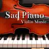 Sad Piano, Violin Music (Original Compositions), Vol. 2 album lyrics, reviews, download