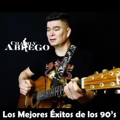 Los Mejores Éxitos de los 90’s - EP by Charly Abrego album reviews, ratings, credits