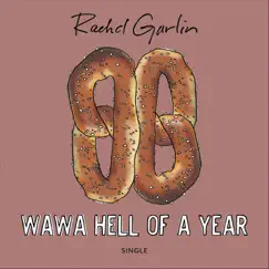 Wawa Hell of a Year - Single by Rachel Garlin album reviews, ratings, credits