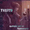 Twistd - Single (feat. TAYMONEY410) - Single album lyrics, reviews, download