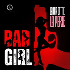 Bad Girl - Single by Laurette La Perle album reviews, ratings, credits
