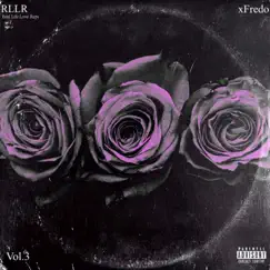 Real Life Love Raps, Vol.3 - EP by Xfredo album reviews, ratings, credits