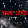 Mano Tinha (feat. DJ RF3) - Single album lyrics, reviews, download