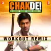 Chak De India - Workout Remix - Single album lyrics, reviews, download