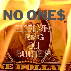 NO ONES (feat. RMG, DJI & Buuje P) - Single by E11elvn album reviews, ratings, credits