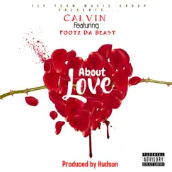 About Love (feat. Footz Da Beast) - Single by Calvin album reviews, ratings, credits