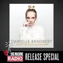 I Don't Believe We've Met (Big Machine Radio Release Special) by Danielle Bradbery album reviews, ratings, credits
