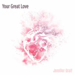 Your Great Love (feat. Kurtis Parks) Song Lyrics