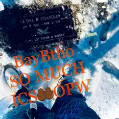 So Much - Single by BayBTHO album reviews, ratings, credits