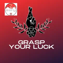 Grasp Your Luck - Single by SIFURECORDZ album reviews, ratings, credits