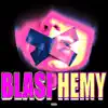 Blasphemy - Single album lyrics, reviews, download