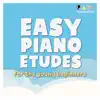 Easy Piano Etudes (For the Young Beginners) album lyrics, reviews, download