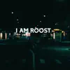 I Am Roost - Single album lyrics, reviews, download