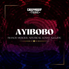 Ayibobo - Single by Francis Mercier, Nitefreak & Lenny Auguste album reviews, ratings, credits