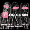 P OR SUMN - Single (feat. Jahlaaa & Bunnie Blanco) - Single album lyrics, reviews, download