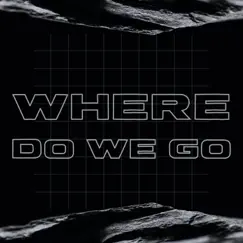 Where Do We Go (feat. Feez) [Radio Edit] [Radio Edit] - Single by Martin v album reviews, ratings, credits