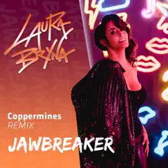 Jawbreaker (Coppermines Remix) - Single by Laura Bryna album reviews, ratings, credits