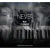 Never (feat. Leumas Rey) [Radio Edit] [Radio Edit] - Single album lyrics, reviews, download