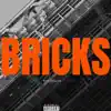 Bricks - Single album lyrics, reviews, download