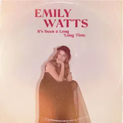 It's Been a Long Long Time - Single by Emily Watts album reviews, ratings, credits