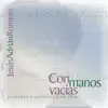 Con Manos Vacías (Alabanza y Adoración En Vivo) album lyrics, reviews, download