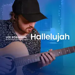 Hallelujah - Single by Joe Robinson album reviews, ratings, credits