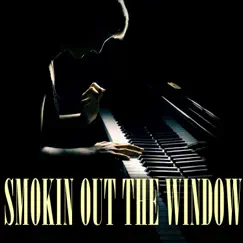 Smokin Out the Window (Piano Version) Song Lyrics