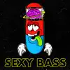 Sexy Bass (feat. DJ ALAR3) - Single album lyrics, reviews, download