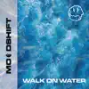Walk On Water (feat. Oliver Nelson, Lucas Nord & flyckt) - Single album lyrics, reviews, download