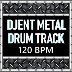 Djent Metal Drum Track 120 BPM - Single by Infinite Drum Tracks album reviews, ratings, credits