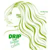 Drip (feat. Swagga & Citikidz) - Single album lyrics, reviews, download