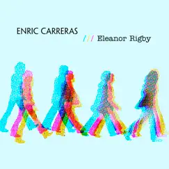 Eleanor Rigby - Single by Enric Carreras album reviews, ratings, credits