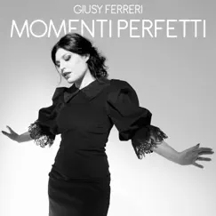 Momenti perfetti - Single by Giusy Ferreri album reviews, ratings, credits