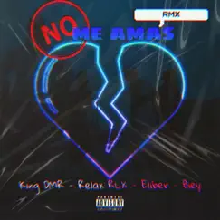 No me Amas (feat. Feyel King Dmr, Relax Rlx & Biey Music) [Remix] Song Lyrics