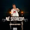 NÉ SEGREDO - BANCO DO JEEP PRETO - Single album lyrics, reviews, download