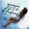 Feel Like Heaven - Single album lyrics, reviews, download