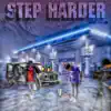 Step Harder (feat. Lil Cam) - Single album lyrics, reviews, download