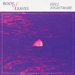 Hell Nightmare by Body of Leaves album reviews, ratings, credits