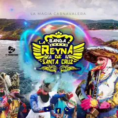 La Magia Carnavalera - EP by Banda La Reyna de Santa Cruz album reviews, ratings, credits