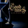 Good Times (feat. Meza) - Single album lyrics, reviews, download