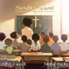 Sunday School (feat. SBG_Chuck) - Single album lyrics, reviews, download