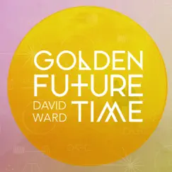 Golden Future Time by David Ward album reviews, ratings, credits