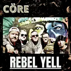Rebel Yell - Single by Core album reviews, ratings, credits